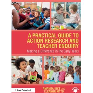 Taylor & Francis Ltd A Practical Guide To Action Research And Teacher Enquiry : Making A Difference In The Early Years Taylor & Francis Ltd A Practical Guide To Action Research And Teacher Enquiry : Making A Difference In The Early Years