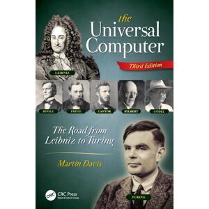Taylor & Francis Ltd The Universal Computer : The Road From Leibniz To Turing, Third Edition Taylor & Francis Ltd The Universal Computer : The Road From Leibniz To Turing, Third Edition
