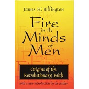 Taylor & Francis Ltd Fire In The Minds Of Men : Origins Of The Revolutionary Faith Taylor & Francis Ltd Fire In The Minds Of Men : Origins Of The Revolutionary Faith