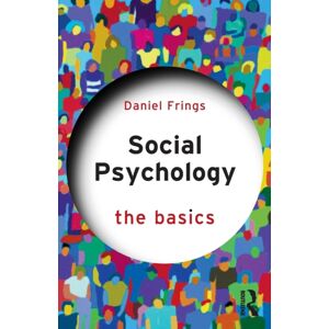 Taylor & Francis Ltd Social Psychology : The Basics Taylor & Francis Ltd Social Psychology : The Basics