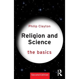Taylor & Francis Ltd Religion And Science: The Basics Taylor & Francis Ltd Religion And Science: The Basics
