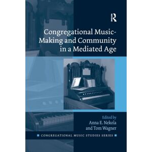 Taylor & Francis Ltd Congregational Music-Making And Community In A Mediated Age Taylor & Francis Ltd Congregational Music-Making And Community In A Mediated Age