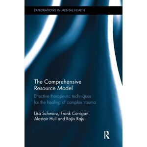 Taylor & Francis Ltd The Comprehensive Resource Model : Effective Therapeutic Techniques For The Healing Of Complex Trauma Taylor & Francis Ltd The Comprehensive Resource Model : Effective Therapeutic Techniques For The Healing Of Complex Trauma