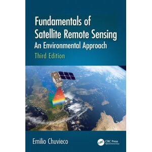 Taylor & Francis Ltd Fundamentals Of Satellite Remote Sensing : An Environmental Approach, Third Edition Taylor & Francis Ltd Fundamentals Of Satellite Remote Sensing : An Environmental Approach, Third Edition