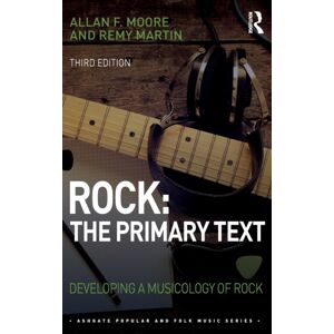 Taylor & Francis Ltd Rock: The Primary Text : Developing A Musicology Of Rock Taylor & Francis Ltd Rock: The Primary Text : Developing A Musicology Of Rock