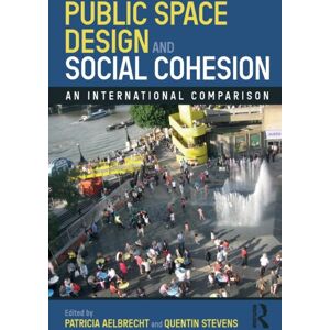 Taylor & Francis Ltd Public Space Design And Social Cohesion : An International Comparison Taylor & Francis Ltd Public Space Design And Social Cohesion : An International Comparison