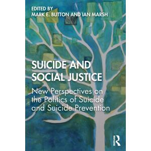 Taylor & Francis Ltd Suicide And Social Justice : Perspectives On The Politics Of Suicide And Suicide Prevention Taylor & Francis Ltd Suicide And Social Justice : Perspectives On The Politics Of Suicide And Suicide Prevention