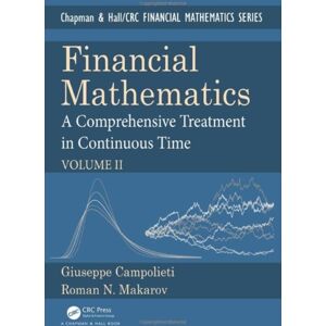 Taylor & Francis Ltd Financial Mathematics : A Comprehensive Treatment In Continuous Time Volume Ii Taylor & Francis Ltd Financial Mathematics : A Comprehensive Treatment In Continuous Time Volume Ii