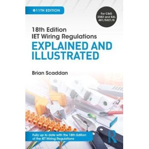 Taylor & Francis Ltd Iet Wiring Regulations: Explained And Illustrated Taylor & Francis Ltd Iet Wiring Regulations: Explained And Illustrated