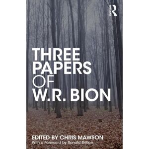 Taylor & Francis Ltd Three Papers Of W.R. Bion Taylor & Francis Ltd Three Papers Of W.R. Bion