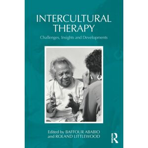 Taylor & Francis Ltd Intercultural Therapy : Challenges, Insights And Developments Taylor & Francis Ltd Intercultural Therapy : Challenges, Insights And Developments