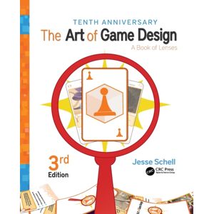 Taylor & Francis Ltd The Art Of Game Design : A Book Of Lenses, Third Edition Taylor & Francis Ltd The Art Of Game Design : A Book Of Lenses, Third Edition