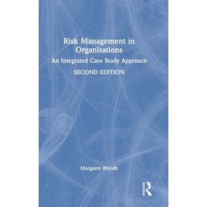 Taylor & Francis Ltd Risk Management In Organisations : An Integrated Case Study Approach Taylor & Francis Ltd Risk Management In Organisations : An Integrated Case Study Approach
