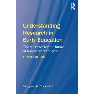 Taylor & Francis Ltd Understanding Research In Early Education : The Relevance For The Future Of Lessons From The Past Taylor & Francis Ltd Understanding Research In Early Education : The Relevance For The Future Of Lessons From The Past