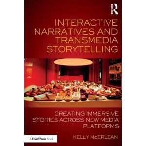 Taylor & Francis Ltd Interactive Narratives And Transmedia Storytelling : Creating Immersive Stories Across Media Platforms Taylor & Francis Ltd Interactive Narratives And Transmedia Storytelling : Creating Immersive Stories Across Media Platforms
