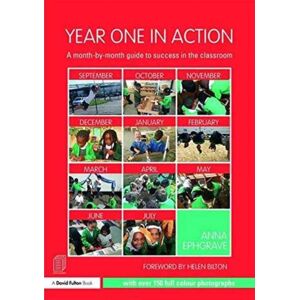 Taylor & Francis Ltd Year One In Action : A Month-By-Month Guide To Taking Early Years Pedagogy Into Ks1 Taylor & Francis Ltd Year One In Action : A Month-By-Month Guide To Taking Early Years Pedagogy Into Ks1