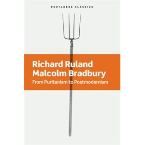 Taylor & Francis Ltd From Puritanism To Postmodernism : A History Of American Literature Taylor & Francis Ltd From Puritanism To Postmodernism : A History Of American Literature