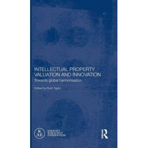 Taylor & Francis Ltd Intellectual Property Valuation And : Towards Global Harmonisation Taylor & Francis Ltd Intellectual Property Valuation And : Towards Global Harmonisation