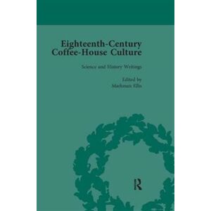 Taylor & Francis Ltd Eighteenth-Century Coffee-House Culture, Vol 4 Taylor & Francis Ltd Eighteenth-Century Coffee-House Culture, Vol 4