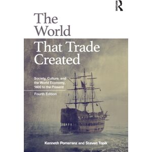 Taylor & Francis Ltd The World That Trade Created : Society, Culture, And The World Economy, 1400 To The Present Taylor & Francis Ltd The World That Trade Created : Society, Culture, And The World Economy, 1400 To The Present