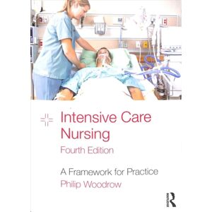 Taylor & Francis Ltd Intensive Care Nursing : A Framework For Practice Taylor & Francis Ltd Intensive Care Nursing : A Framework For Practice