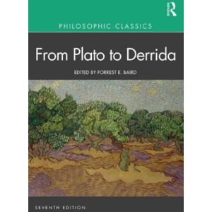 Taylor & Francis Ltd Philosophic Classics: From Plato To Derrida Taylor & Francis Ltd Philosophic Classics: From Plato To Derrida