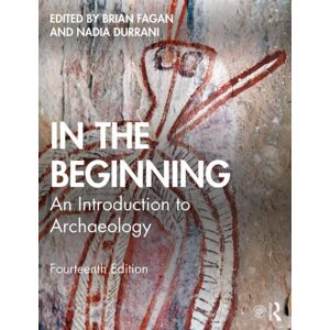 Taylor & Francis Ltd In The Beginning : An Introduction To Archaeology Taylor & Francis Ltd In The Beginning : An Introduction To Archaeology