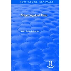 Taylor & Francis Ltd Origen Against Plato Taylor & Francis Ltd Origen Against Plato