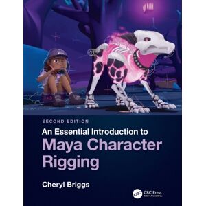Taylor & Francis Ltd An Essential Introduction To Maya Character Rigging Taylor & Francis Ltd An Essential Introduction To Maya Character Rigging
