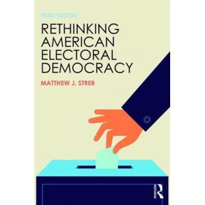 Taylor & Francis Ltd Rethinking American Electoral Democracy Taylor & Francis Ltd Rethinking American Electoral Democracy