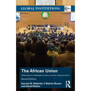 Taylor & Francis Ltd The African Union : Addressing The Challenges Of Peace, Security, And Governance Taylor & Francis Ltd The African Union : Addressing The Challenges Of Peace, Security, And Governance