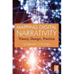 Taylor & Francis Ltd Mapping Digital Narrativity : Theory, Design, Practice Taylor & Francis Ltd Mapping Digital Narrativity : Theory, Design, Practice