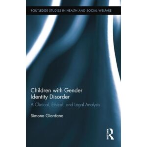 Taylor & Francis Ltd Children With Gender Identity Disorder : A Clinical, Ethical, And Legal Analysis Taylor & Francis Ltd Children With Gender Identity Disorder : A Clinical, Ethical, And Legal Analysis