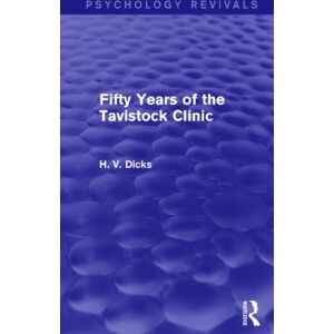 Taylor & Francis Ltd Fifty Years Of The Tavistock Clinic Taylor & Francis Ltd Fifty Years Of The Tavistock Clinic