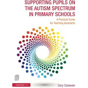 Taylor & Francis Ltd Supporting Pupils On The Autism Spectrum In Primary Schools : A Practical Guide For Teaching Assistants Taylor & Francis Ltd Supporting Pupils On The Autism Spectrum In Primary Schools : A Practical Guide For Teaching Assistants