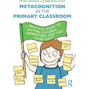 Taylor & Francis Ltd Metacognition In The Primary Classroom : A Practical Guide To Helping Children Understand How They Learn Taylor & Francis Ltd Metacognition In The Primary Classroom : A Practical Guide To Helping Children Understand How They Learn