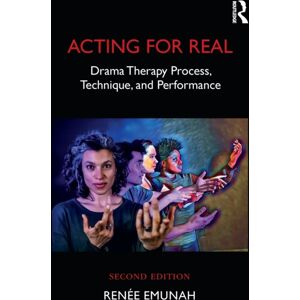 Taylor & Francis Ltd Acting For Real : Drama Therapy Process, Technique, And Performance Taylor & Francis Ltd Acting For Real : Drama Therapy Process, Technique, And Performance