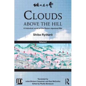 Taylor & Francis Ltd Clouds Above The Hill : A Historical Novel Of The Russo-Japanese War, Volume 1 Taylor & Francis Ltd Clouds Above The Hill : A Historical Novel Of The Russo-Japanese War, Volume 1