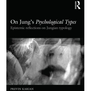 Taylor & Francis Ltd The Foundering And Foundations Of Jung'S Psychological Types Taylor & Francis Ltd The Foundering And Foundations Of Jung'S Psychological Types