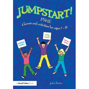 Taylor & Francis Ltd Jumpstart! Pshe : Games And Activities For Ages 7-13 Taylor & Francis Ltd Jumpstart! Pshe : Games And Activities For Ages 7-13