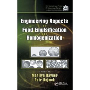 Taylor & Francis Ltd Engineering Aspects Of Food Emulsification And Homogenization Taylor & Francis Ltd Engineering Aspects Of Food Emulsification And Homogenization