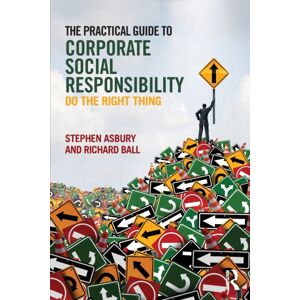 Taylor & Francis Ltd The Practical Guide To Corporate Social Responsibility : Do The Right Thing Taylor & Francis Ltd The Practical Guide To Corporate Social Responsibility : Do The Right Thing