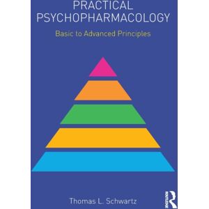 Taylor & Francis Ltd Practical Psychopharmacology : Basic To Advanced Principles Taylor & Francis Ltd Practical Psychopharmacology : Basic To Advanced Principles