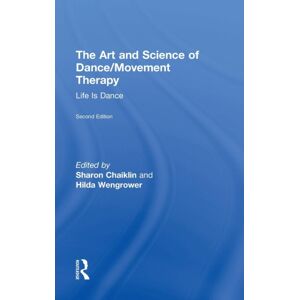 Taylor & Francis Ltd The Art And Science Of Dance/movement Therapy : Life Is Dance Taylor & Francis Ltd The Art And Science Of Dance/movement Therapy : Life Is Dance