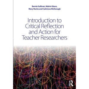 Taylor & Francis Ltd Introduction To Critical Reflection And Action For Teacher Researchers Taylor & Francis Ltd Introduction To Critical Reflection And Action For Teacher Researchers