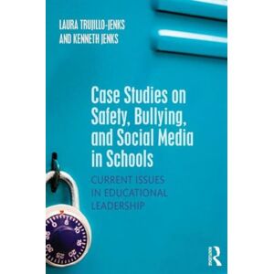 Taylor & Francis Ltd Case Studies On Safety, Bullying, And Social Media In Schools : Current Issues In Educational Leadership Taylor & Francis Ltd Case Studies On Safety, Bullying, And Social Media In Schools : Current Issues In Educational Leadership