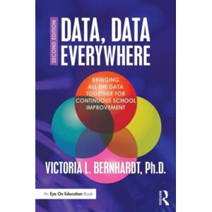 Taylor & Francis Ltd Data, Data Everywhere : Bringing All The Data Together For Continuous School Improvement Taylor & Francis Ltd Data, Data Everywhere : Bringing All The Data Together For Continuous School Improvement