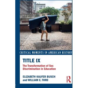 Taylor & Francis Ltd Title Ix : The Transformation Of Sex Discrimination In Education Taylor & Francis Ltd Title Ix : The Transformation Of Sex Discrimination In Education