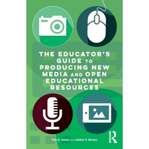 Taylor & Francis Ltd The Educator'S Guide To Producing Media And Open Educational Resources Taylor & Francis Ltd The Educator'S Guide To Producing Media And Open Educational Resources