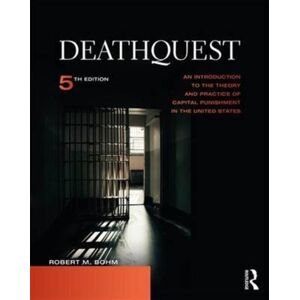 Taylor & Francis Ltd Deathquest : An Introduction To The Theory And Practice Of Capital Punishment In The United States Taylor & Francis Ltd Deathquest : An Introduction To The Theory And Practice Of Capital Punishment In The United States